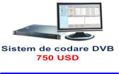 Sistem de codare DVB 750 USD