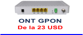 ONT GPON De la 23 USD